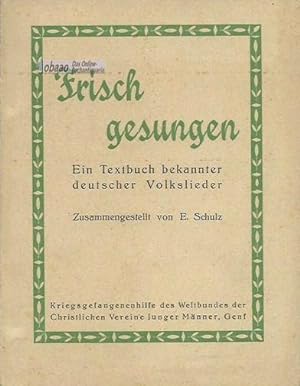Frisch gesungen. Ein Textbuch bekannter deutscher Volkslieder