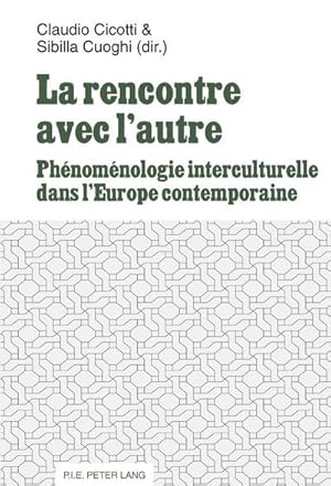 Seller image for La rencontre avec lautre : Phnomnologie interculturelle dans lEurope contemporaine for sale by AHA-BUCH GmbH