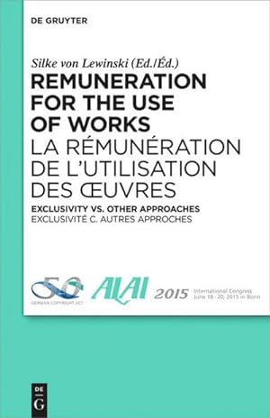 Bild des Verkufers fr Remuneration for the Use of Works : Exclusivity vs. Other Approaches zum Verkauf von AHA-BUCH GmbH