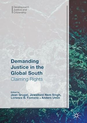 Bild des Verkufers fr Demanding Justice in The Global South : Claiming Rights zum Verkauf von AHA-BUCH GmbH