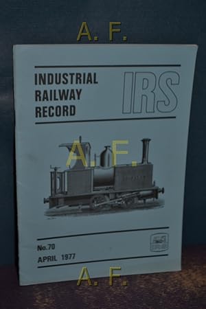 Bild des Verkufers fr The Industrial Railway Record, No 70, April 1977. zum Verkauf von Antiquarische Fundgrube e.U.