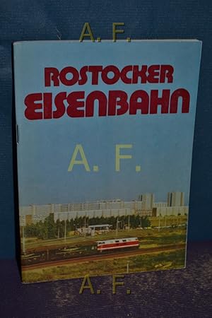 Bild des Verkufers fr 130 Jahre Rostocker Eisenbahn : Eine Dokumentation. zum Verkauf von Antiquarische Fundgrube e.U.