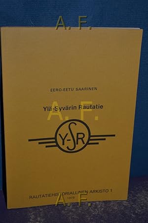 Bild des Verkufers fr Yl-Syvrin Rautatie : Rautatiehistoriallinen Arkisto 1. zum Verkauf von Antiquarische Fundgrube e.U.