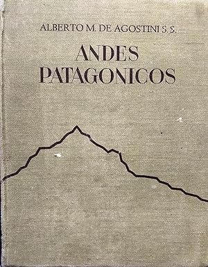 Andes Patagónicos, Viajes de exploración a la Cordillera Patagónica Austral. Segunda edición aume...
