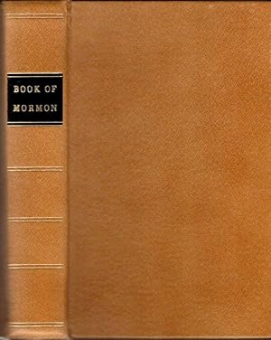 The Book of Mormon: An Account Written By the Hand of Mormon, Upon Plates Taken From the Plates o...