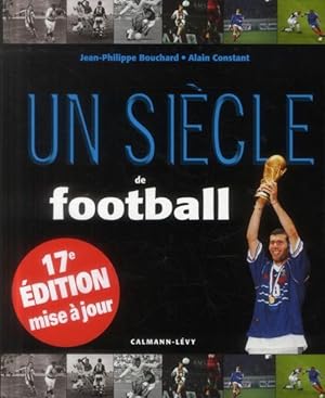 Image du vendeur pour un sicle de football (dition 2013) mis en vente par Chapitre.com : livres et presse ancienne