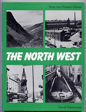 Seller image for THE NORTH WEST: Past-into-Present Series for sale by Roger Godden