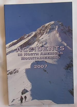 Immagine del venditore per Accidents In North American Mountaineering 2007 venduto da JP MOUNTAIN BOOKS