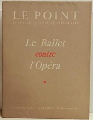 Le Point revue artistique et littéraire. Le Ballet contre l'opéra.n° 51 mars 1956.