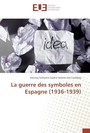 Seller image for La guerre des symboles en Espagne (1936-1939) for sale by AHA-BUCH GmbH