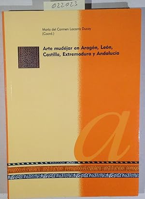 Arte mudejar en Aragón, León, Castilla, Extremadura y Andalucía (Spanish Edition)