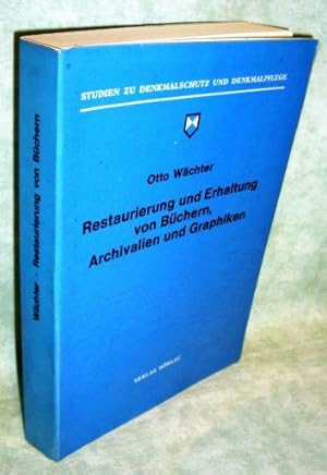 Restaurierung und Erhaltung von Büchern, Archivalien und Graphiken. Mit Berücks. d. Kulturgütersc...