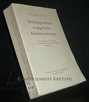 Strukturprobleme evangelischer Kirchenverfassung. Rechtsvergleichende Untersuchung zum Verfassung...