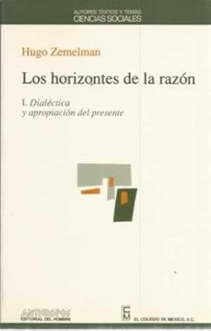 Seller image for Los horizontes de la razn. I: Dialctica y apropiacin del presente for sale by Librera Cajn Desastre