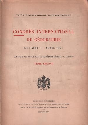 Congres international de géographie / le caire -avril 1925 / tome segond