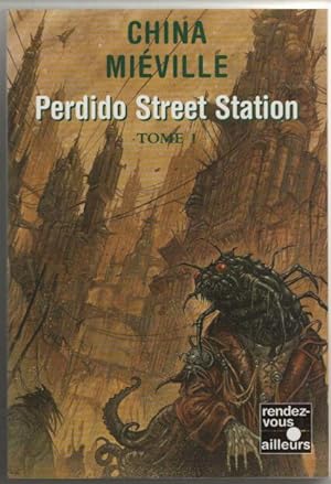 Immagine del venditore per Perdido Street Station tome 1 venduto da librairie philippe arnaiz