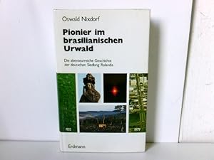 Pionier im brasilianischen Urwald - Die abenteurreiche Geschichte der deutschen Siedlung Rolandia