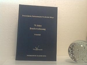 75 Jahre Bundesverfassung. - Festschrift aus Anlass des 75. Jahrestages der Beschlussfassung über...