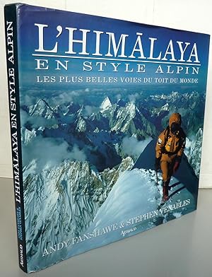 L'Himalaya en style alpin : Les plus belles voies du toit du monde