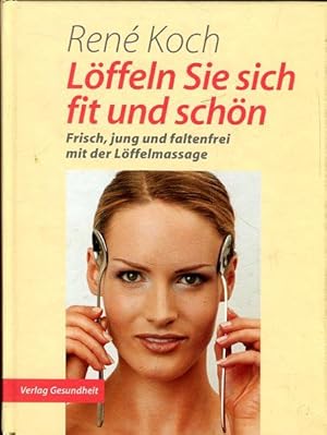 Löffeln Sie sich fit und schön. Frisch, jung und faltenfrei mit der Löffelmassage.