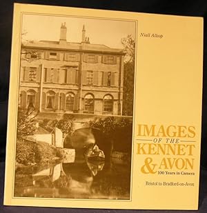 Seller image for Images of the Kennet & Avon: 100 years in camera, Bristol to Bradford-on-Avon for sale by powellbooks Somerset UK.