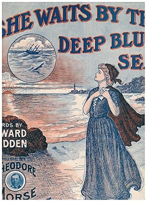 SHE WAITS BY THE DEEP BLUE SEA