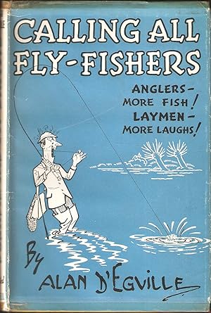 Image du vendeur pour CALLING ALL FLY-FISHERS. By Alan D'Egville. mis en vente par Coch-y-Bonddu Books Ltd