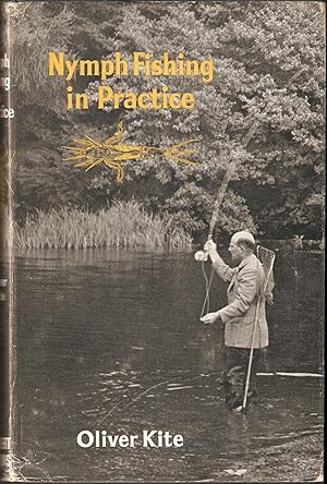 Imagen del vendedor de NYMPH FISHING IN PRACTICE. By Oliver Kite. First edition 1963. a la venta por Coch-y-Bonddu Books Ltd