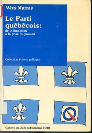 Imagen del vendedor de Le parti Qubcois : de la fondation  la prise du pouvoir a la venta por Librairie Le Nord