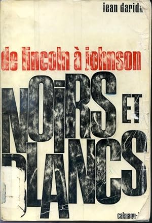 Image du vendeur pour De Lincoln  Johnson Noirs et Blancs mis en vente par Librairie Le Nord