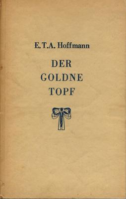 Bild des Verkufers fr Der goldene Topf. Ein Mrchen aus der neuen Zeit. zum Verkauf von Occulte Buchhandlung "Inveha"