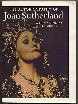 Seller image for A Prima Donna's Progress: The Autobiography of Joan Sutherland for sale by Between the Covers-Rare Books, Inc. ABAA