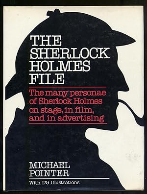 Bild des Verkufers fr The Sherlock Holmes File: The Many Personae of Sherlock Holmes on Stage, In Film, and in Advertising zum Verkauf von Between the Covers-Rare Books, Inc. ABAA