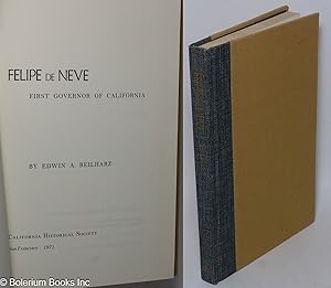 Seller image for Felipe de Neve; first governor of California for sale by Bolerium Books Inc.