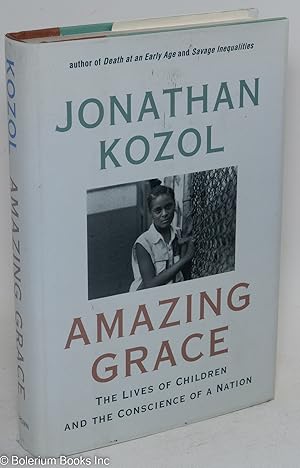 Seller image for Amazing grace; the lives of children and the conscience of a nation for sale by Bolerium Books Inc.