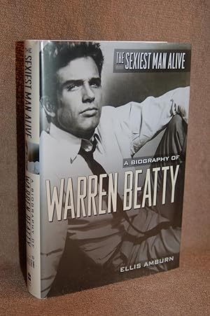 Immagine del venditore per The Sexiest Man Alive; A Biography of Warren Beatty venduto da Books by White/Walnut Valley Books