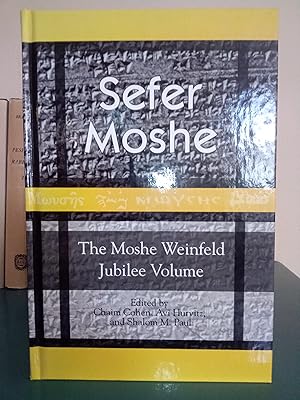 Sefer Moshe: The Moshe Weinfeld Jubilee Volume, Studies in the Bible and the Ancient Near East, Q...