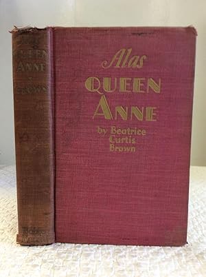 Seller image for ALAS QUEEN ANNE for sale by Kubik Fine Books Ltd., ABAA