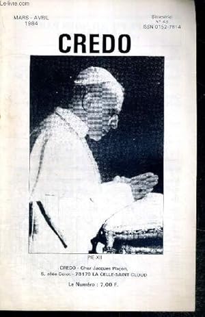 Image du vendeur pour CREDO - BIMESTRIEL N43 - mars/avril1984 / le Pape XII nous parle - Venez Seigneur Jsus / le fils de Dieu / pas de messe pour Walesa / la papaut Moderne - VIII Paul VI / Plerinages en Italie. mis en vente par Le-Livre