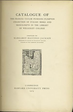 Bild des Verkufers fr Catalogue of the Frances Taylor Pearsons Plimpton Collection of Italian Books and Manuscripts in the Library of Wellesley College zum Verkauf von Kaaterskill Books, ABAA/ILAB