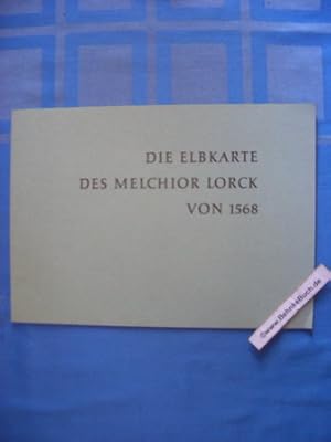 Die Elbkarte des Melchior Lorichs vom Jahre 1568. Gekürzte u. vollst. umgearb. Hrsg. von Albert A...