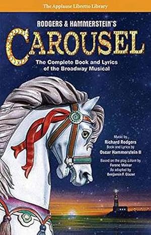 Seller image for Rodgers & Hammerstein's Carousel: The Complete Book and Lyrics of the Broadway Musical (Paperback) for sale by Grand Eagle Retail