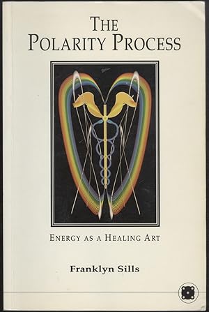 Polarity Process: Energy as a Healing Art. (1st UK Printing)