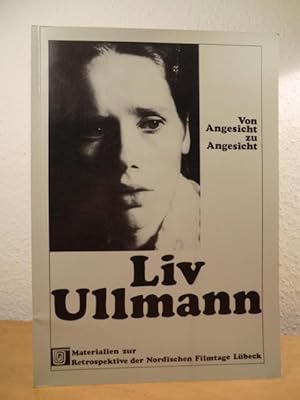 Image du vendeur pour Von Angesicht zu Angesicht - Liv Ullmann. Eine Dokumentation zur Retrospektive der 26. Nordischen Filmtage Lbeck vom 1. - 4. November 1984 mis en vente par Antiquariat Weber