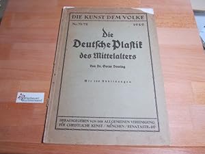 Image du vendeur pour Die deutsche Plastik des Mittelalters. Oscar Dring / Die Kunst dem Volke ; Nr 71/72 mis en vente par Antiquariat im Kaiserviertel | Wimbauer Buchversand