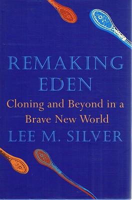 Seller image for Remaking Eden: Cloning And Beyond In A Brave New World. for sale by Marlowes Books and Music