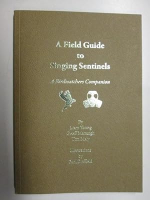 Image du vendeur pour A Field Guide to Singing Sentinels : A Birdwatchers Companion mis en vente par Goldstone Rare Books