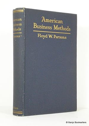 Seller image for American Business Methods For Increasing Production and Reducing Costs in Factory, Store, and Office for sale by Banjo Booksellers, IOBA