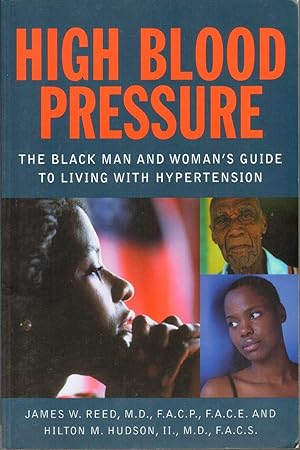 Imagen del vendedor de HIGH BLOOD PRESSURE The Black Man and Woman's Guide to Living with Hypertension a la venta por The Avocado Pit