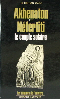 Image du vendeur pour Akhenaton et Nfertiti Le couple Solaire mis en vente par Livres Norrois